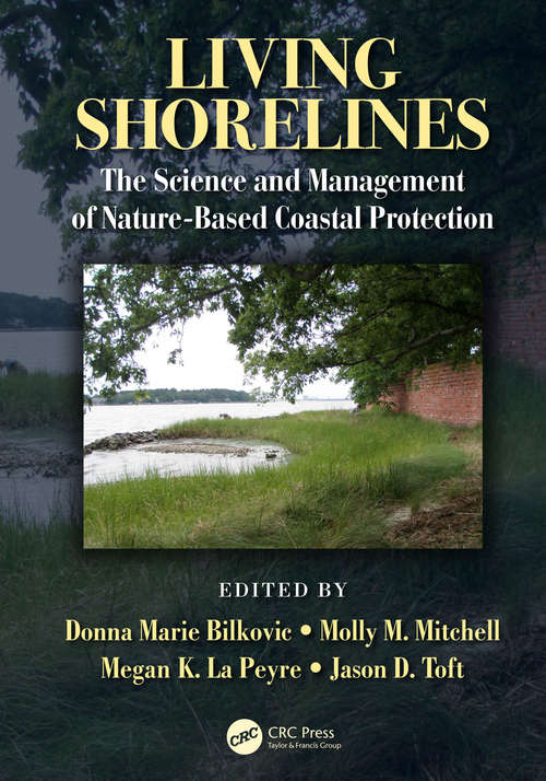Living Shorelines: The Science and Management of Nature-Based Coastal Protection (CRC Marine Science)