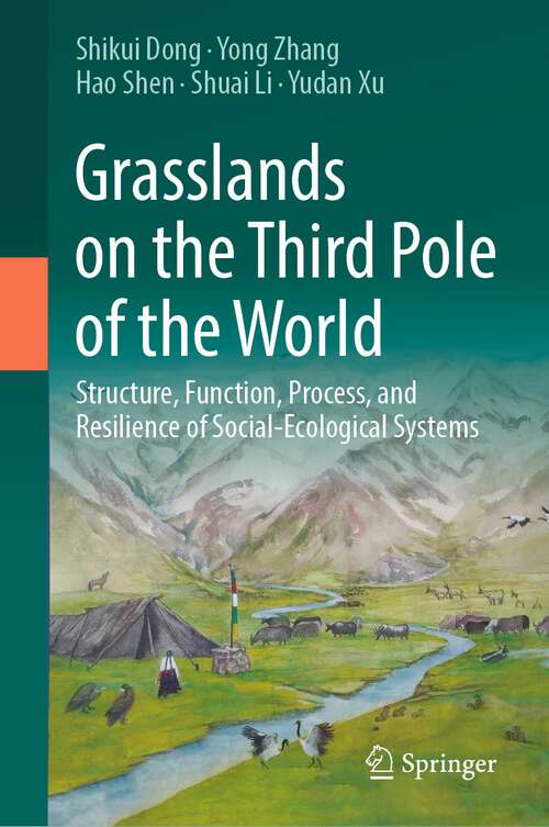 Book cover of Grasslands on the Third Pole of the World: Structure, Function, Process, and Resilience of Social-Ecological Systems (1st ed. 2023)