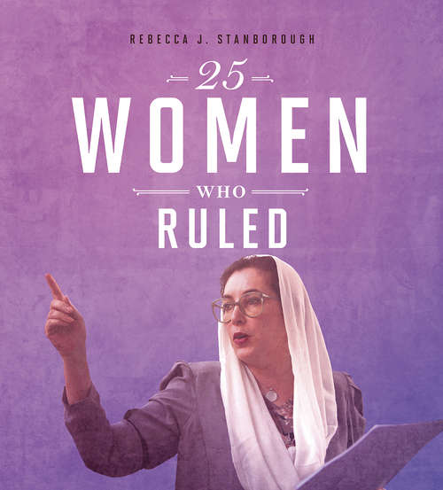 Book cover of 25 Women Who Ruled (Daring Women)
