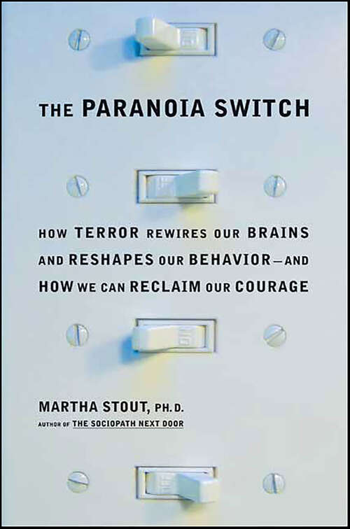 Book cover of The Paranoia Switch: How Terror Rewires Our Brains and Reshapes Our Behavior—and How We Can Reclaim Our Courage
