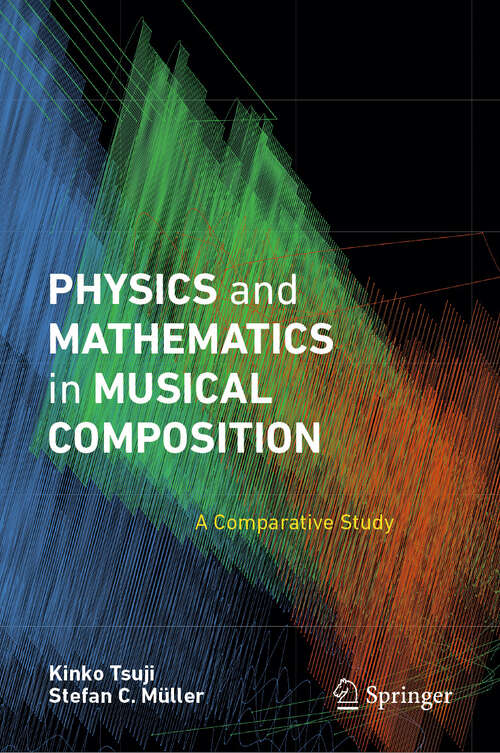 Book cover of Physics and Mathematics in Musical Composition: A Comparative Study
