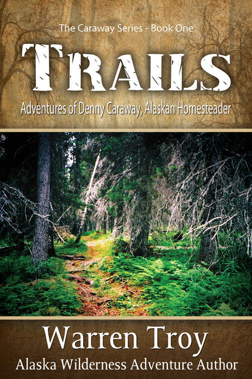 Book cover of Trails: Living In The Alaska Wilderness