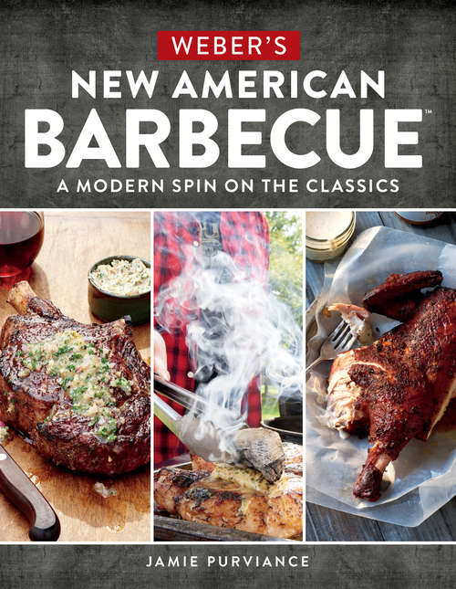 Book cover of Weber's New American Barbecue™: A Modern Spin on the Classics