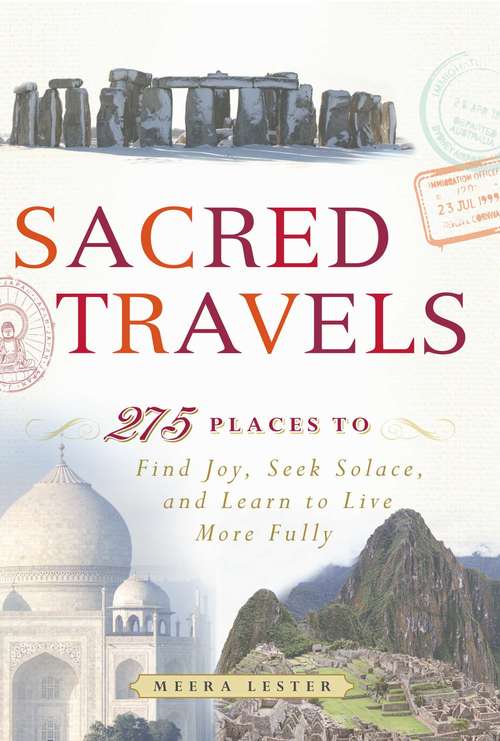 Book cover of Sacred Travels: 274 Places to Find Joy, Seek Solace, and Learn to Live More Fully