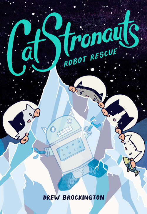Book cover of CatStronauts: Robot Rescue (CatStronauts #4)