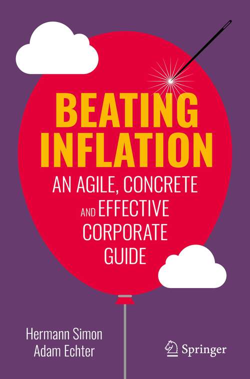 Book cover of Beating Inflation: An Agile, Concrete and Effective Corporate Guide (1st ed. 2023)