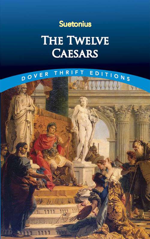 Book cover of The Twelve Caesars: Lives Of The Poets (Dover Thrift Editions)
