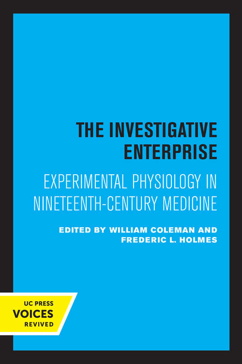Book cover of The Investigative Enterprise: Experimental Physiology in Nineteenth-Century Medicine