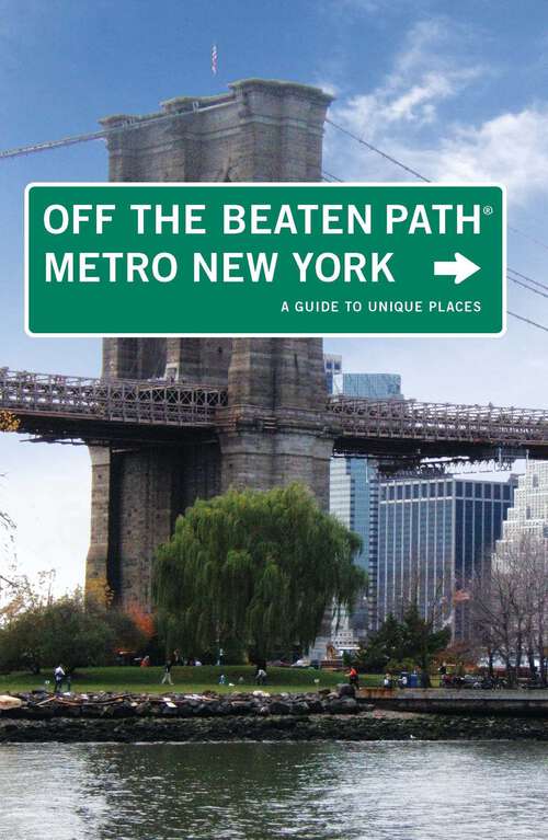 Book cover of Metro New York Off the Beaten Path®: A Guide to Unique Places (Off the Beaten Path Series)