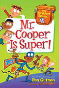 Mr. Cooper Is Super! (My Weirdest School #1)