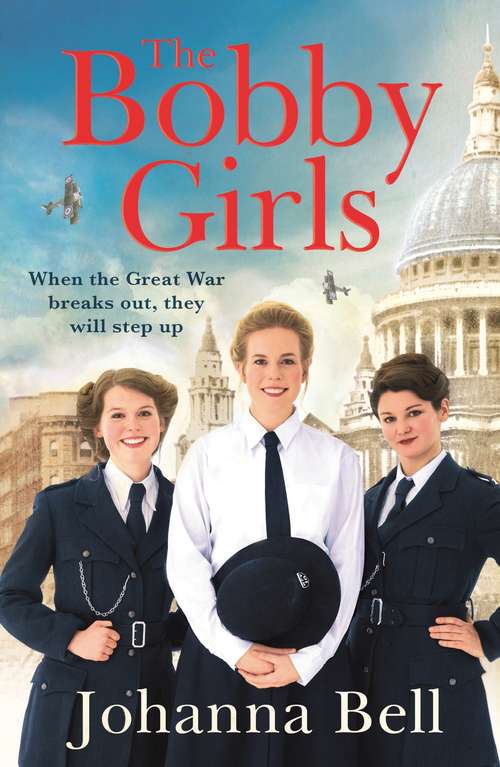 Book cover of The Bobby Girls: Book One in a gritty, uplifting new WW1 series about Britain's first ever female police officers