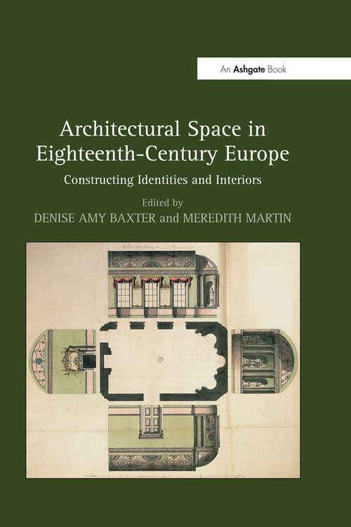 Book cover of Architectural Space in Eighteenth-Century Europe: Constructing Identities and Interiors (1)