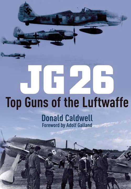 Book cover of JG26: Top Guns of the Luftwaffe