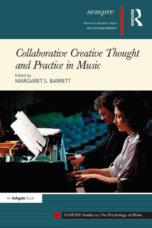 Book cover of Collaborative Creative Thought and Practice in Music (SEMPRE Studies in The Psychology of Music)