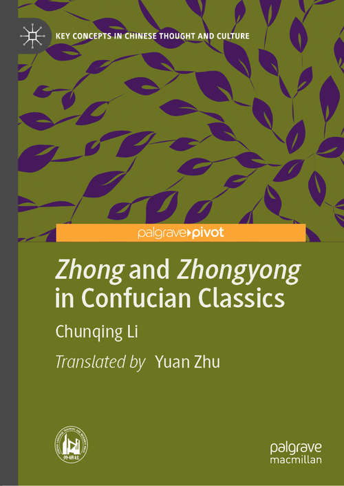 Book cover of Zhong and Zhongyong in Confucian Classics (1st ed. 2020) (Key Concepts in Chinese Thought and Culture)