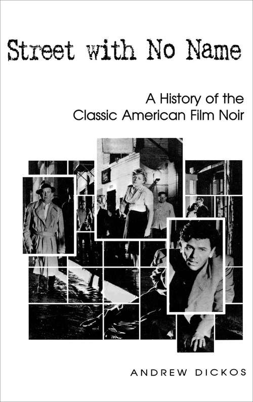 Book cover of Street with No Name: A History of the Classic American Film Noir (2)