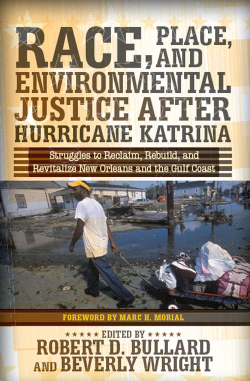 Book cover of Race, Place, and Environmental Justice After Hurricane Katrina: Struggles to Reclaim, Rebuild, and Revitalize New Orleans and the Gulf Coast