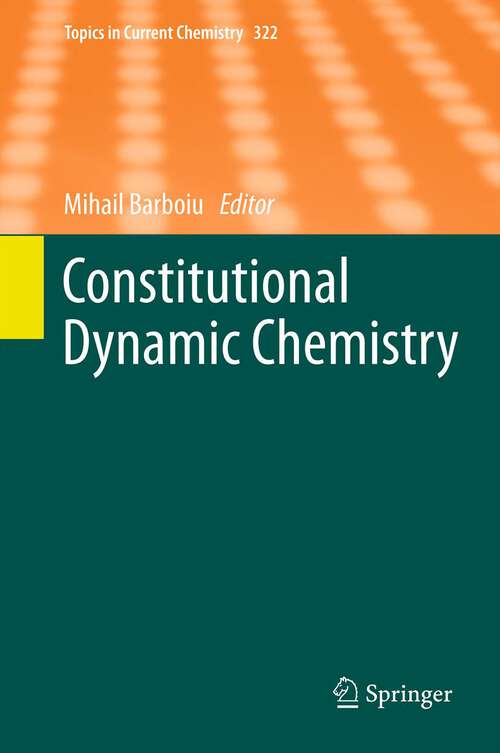 Book cover of Constitutional Dynamic Chemistry (Topics in Current Chemistry #322)