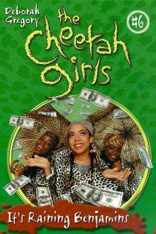 Book cover of It's Raining Benjamins (Cheetah Girls #6)