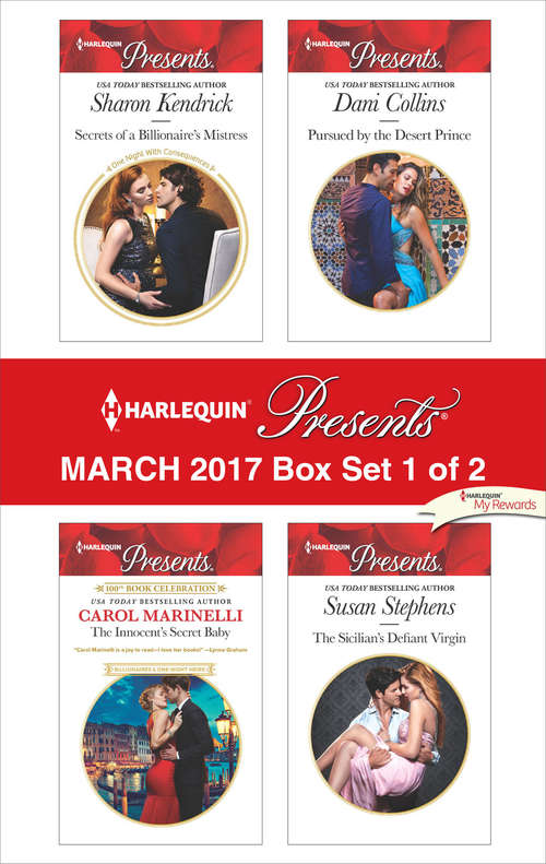 Book cover of Harlequin Presents March 2017 - Box Set 1 of 2: Secrets of a Billionaire's Mistress\The Innocent's Secret Baby\Pursued by the Desert Prince\The Sicilian's Defiant Virgin