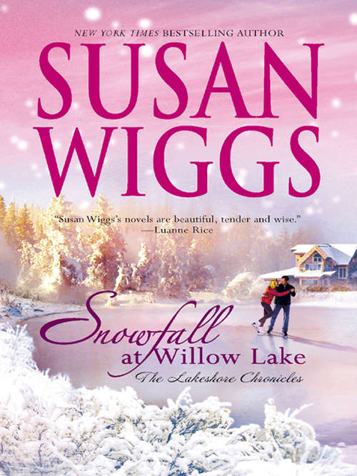 Book cover of Snowfall at Willow Lake (Lakeshore Chronicles #4)