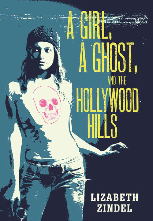 Book cover of A Girl, a Ghost, and the Hollywood Hills