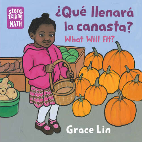 Book cover of Que Llenara Canasta? / What Will Fit? (Storytelling Math)
