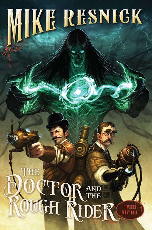 The Doctor and the Rough Rider (A Weird West Tale #3)