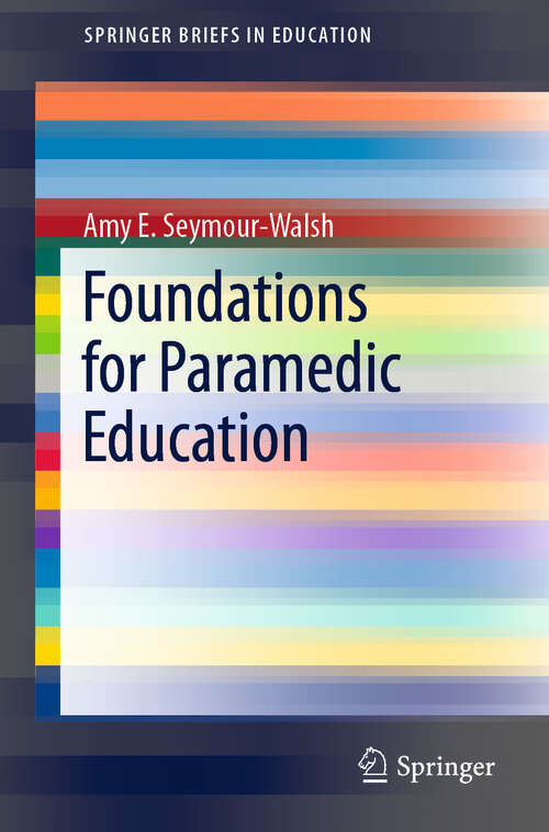 Foundations for Paramedic Education (SpringerBriefs in Education)
