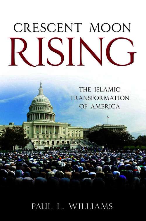 Book cover of Crescent Moon Rising: The Islamic Transformation of America