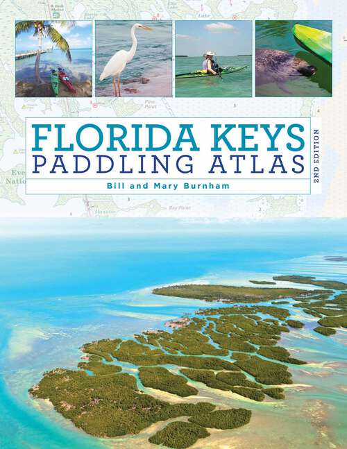 Book cover of Florida Keys Paddling Atlas (2nd Edition) (Paddling Series)