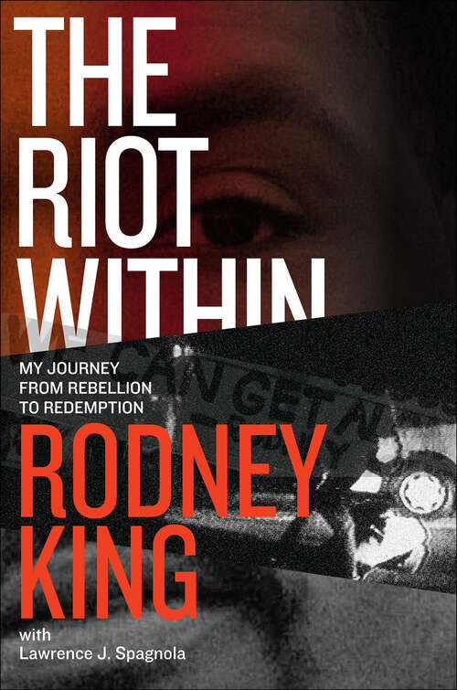 Book cover of The Riot Within: My Journey from Rebellion to Redemption