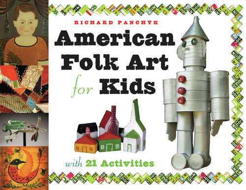 Book cover of American Folk Art for Kids: With 21 Activities