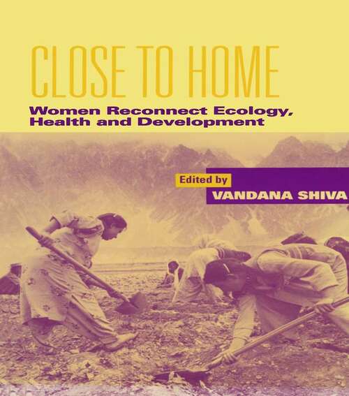 Close to Home: Women Reconnect Ecology, Health and Development