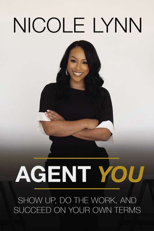 Book cover of Agent You: Show Up, Do the Work, and Succeed on Your Own Terms