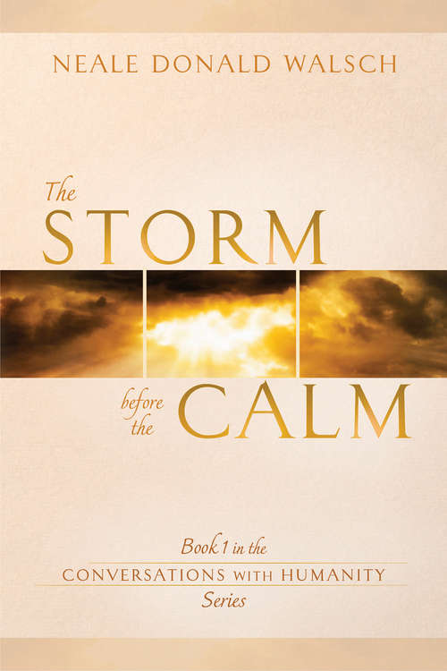 The Storm Before the Calm (Conversations With Humanity Ser. #1)