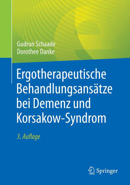 Book cover of Ergotherapeutische Behandlungsansätze bei Demenz und Korsakow-Syndrom (3. Aufl. 2023)