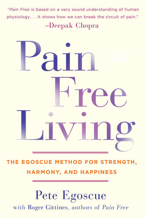 Book cover of Pain Free Living: The Egoscue Method for Strength, Harmony, and Happiness