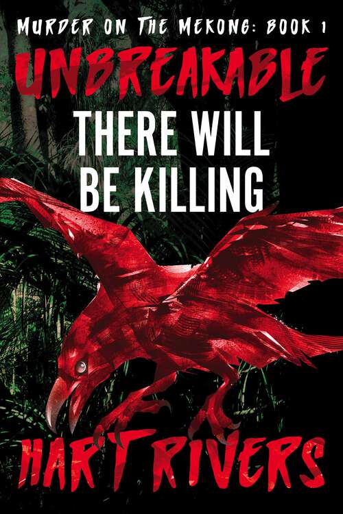 Book cover of UNBREAKABLE: Vietnam War Psychological Thriller (Murder on the Mekong #1)