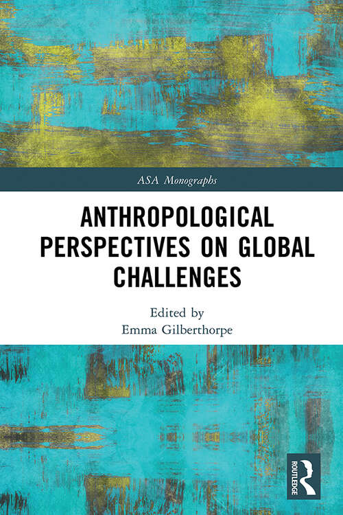 Book cover of Anthropological Perspectives on Global Challenges (ASA Monographs)