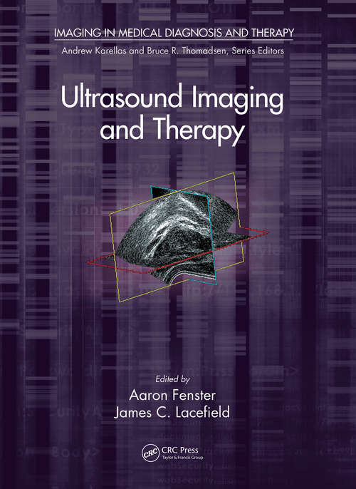 Ultrasound Imaging and Therapy (Imaging In Medical Diagnosis And Therapy Ser.)