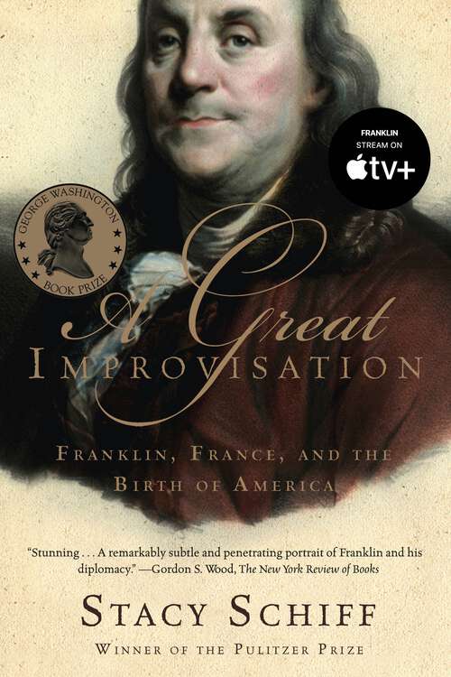 Book cover of A Great Improvisation: Franklin, France, and the Birth of America (First Edition)