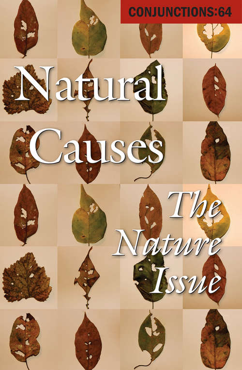 Natural Causes: The Nature Issue (Conjunctions #64)