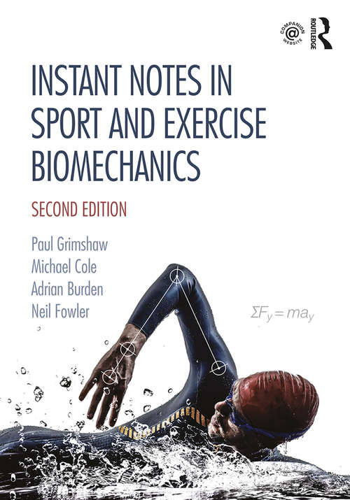 Instant Notes in Sport and Exercise Biomechanics: Second Edition (Instant Notes Ser.)