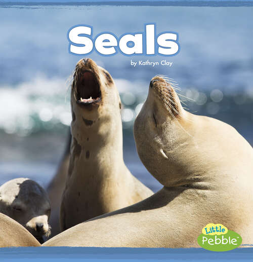 Book cover of Seals: A 4d Book (Mammals In The Wild Ser.)