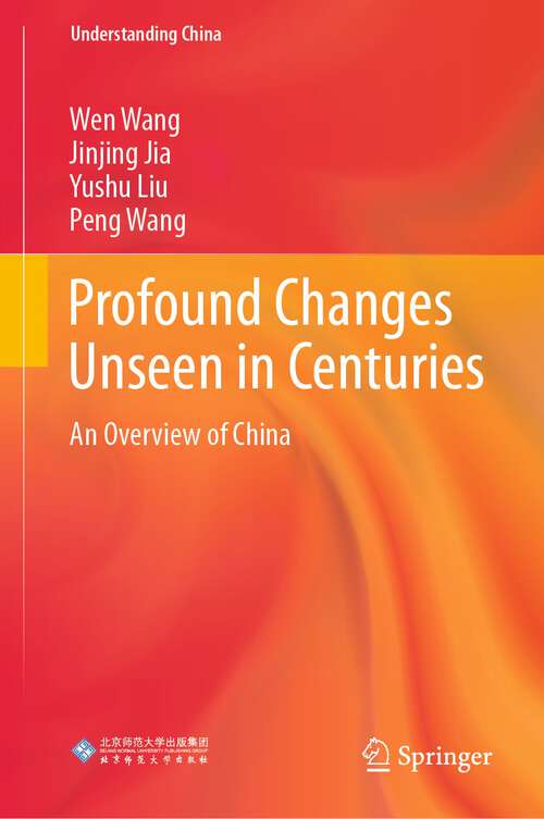 Book cover of Profound Changes Unseen in Centuries: An Overview of China (1st ed. 2022) (Understanding China)