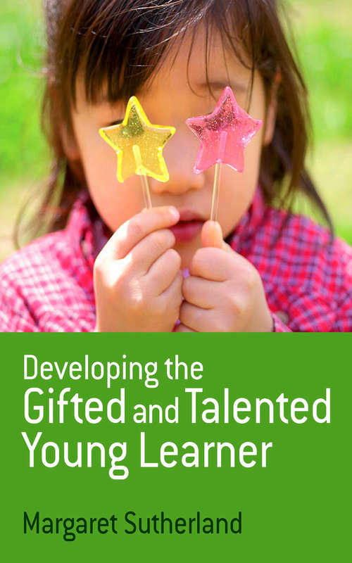 Book cover of Developing the Gifted and Talented Young Learner