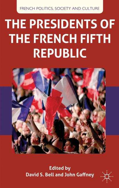 Book cover of The Presidents of the French Fifth Republic