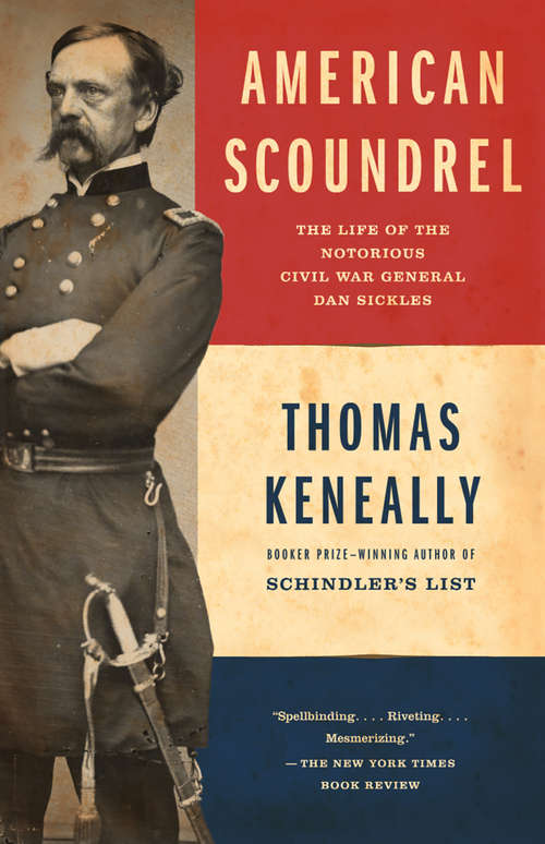 Book cover of American Scoundrel: The Life of the Notorious Civil War General Dan Sickles
