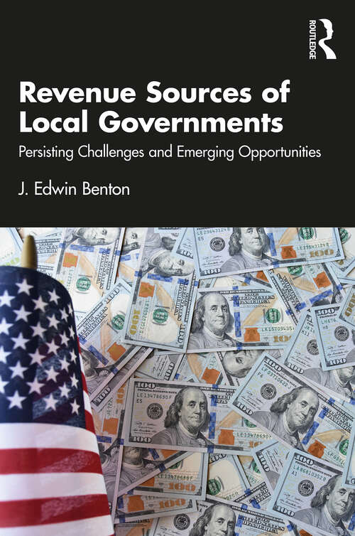 Book cover of Revenue Sources of Local Governments: Persisting Challenges and Emerging Opportunities